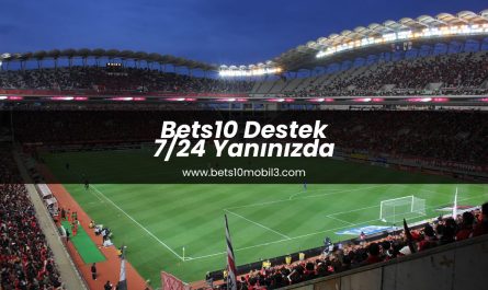 bets10-destek-7-24-yaninizda-bets10mobil