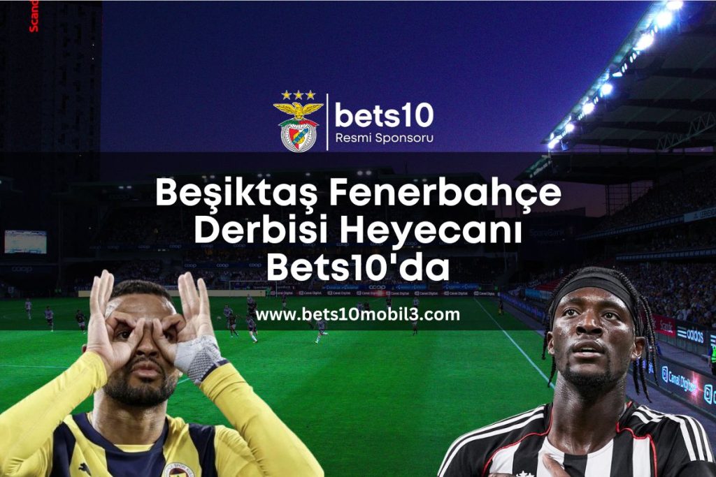 besiktas-fenerbahce-derbisi-heyecani-bets10da